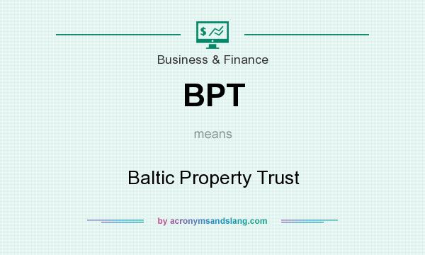What does BPT mean? It stands for Baltic Property Trust