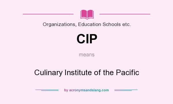 What does CIP mean? It stands for Culinary Institute of the Pacific