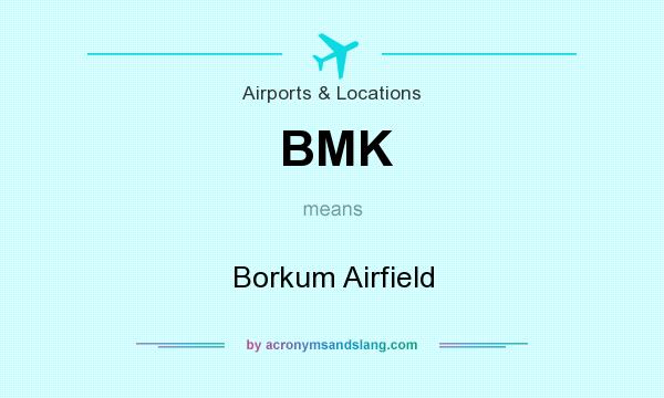 What does BMK mean? It stands for Borkum Airfield