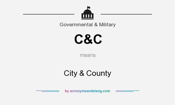 What does C&C mean? It stands for City & County