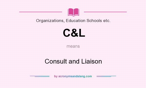 What does C&L mean? It stands for Consult and Liaison