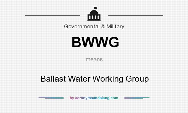 What does BWWG mean? It stands for Ballast Water Working Group