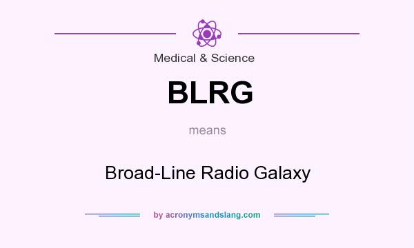 What does BLRG mean? It stands for Broad-Line Radio Galaxy