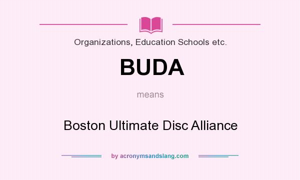 What does BUDA mean? It stands for Boston Ultimate Disc Alliance