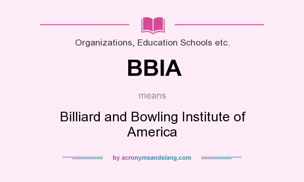 What does BBIA mean? It stands for Billiard and Bowling Institute of America