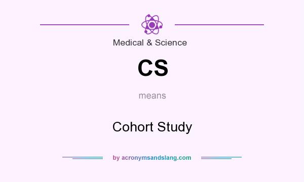What does CS mean? It stands for Cohort Study