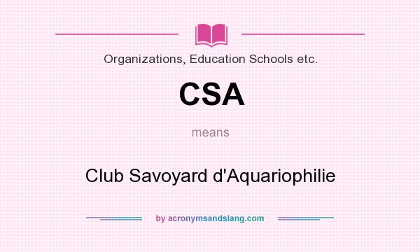 What does CSA mean? It stands for Club Savoyard d`Aquariophilie