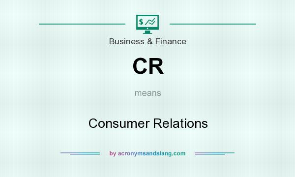 What does CR mean? It stands for Consumer Relations