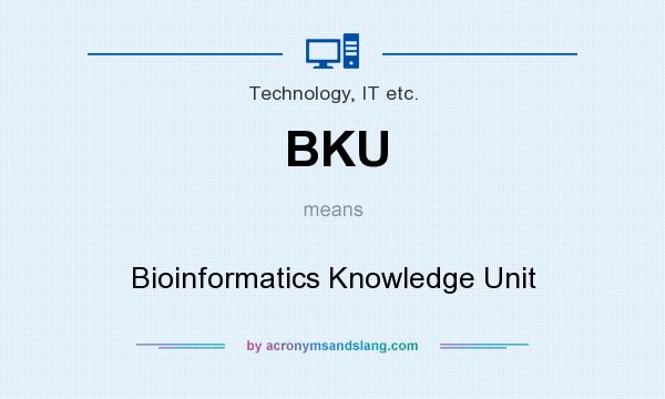 What does BKU mean? It stands for Bioinformatics Knowledge Unit