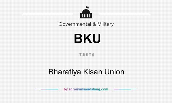 What does BKU mean? It stands for Bharatiya Kisan Union