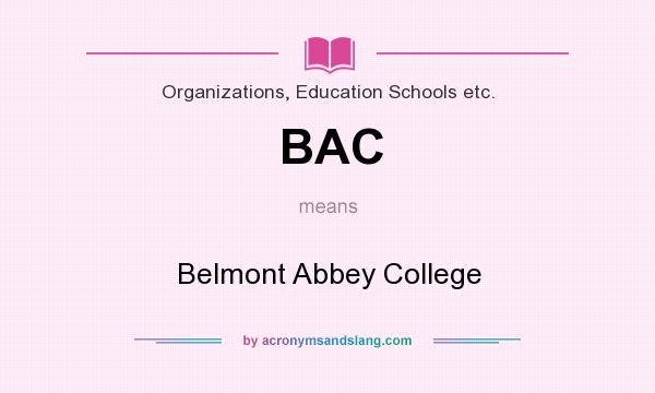 What does BAC mean? It stands for Belmont Abbey College