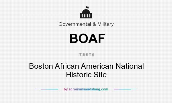 What does BOAF mean? It stands for Boston African American National Historic Site
