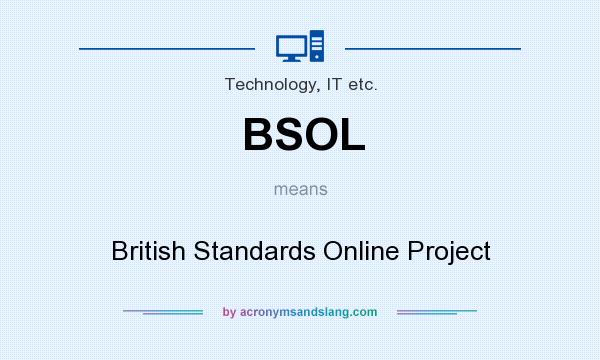 What does BSOL mean? It stands for British Standards Online Project