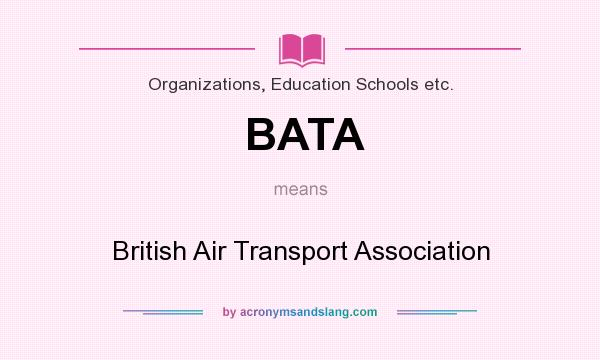 What does BATA mean? It stands for British Air Transport Association