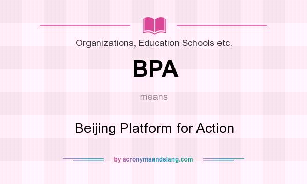 What does BPA mean? It stands for Beijing Platform for Action