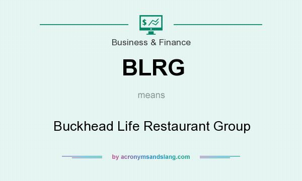 What does BLRG mean? It stands for Buckhead Life Restaurant Group