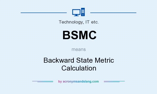 What does BSMC mean? It stands for Backward State Metric Calculation
