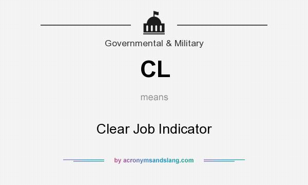 What does CL mean? It stands for Clear Job Indicator