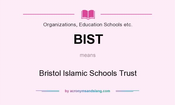 What does BIST mean? It stands for Bristol Islamic Schools Trust