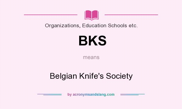What does BKS mean? It stands for Belgian Knife`s Society