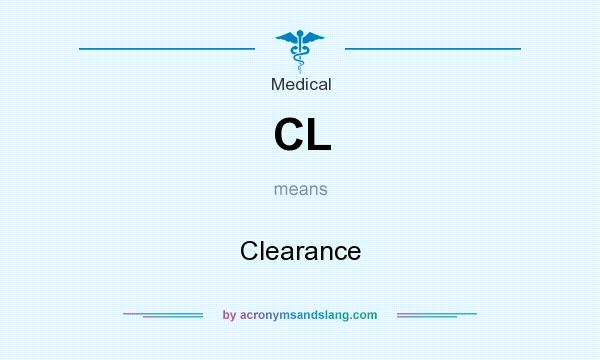 What does CL mean? It stands for Clearance