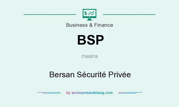 What does BSP mean? It stands for Bersan Sécurité Privée