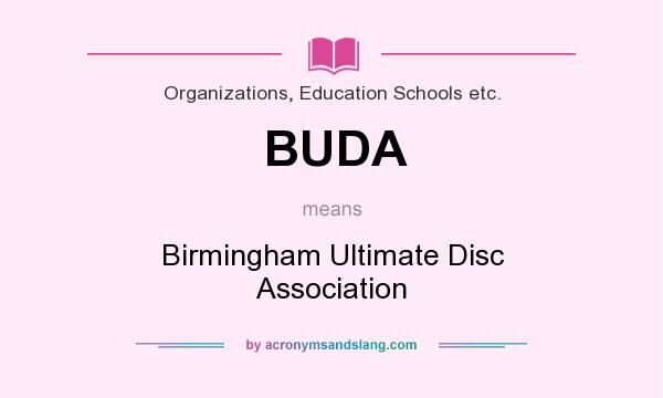 What does BUDA mean? It stands for Birmingham Ultimate Disc Association