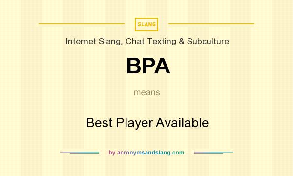What does BPA mean? It stands for Best Player Available