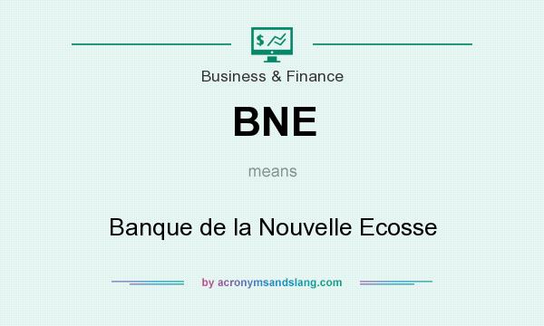What does BNE mean? It stands for Banque de la Nouvelle Ecosse