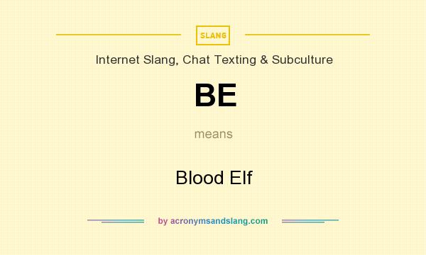 What does BE mean? It stands for Blood Elf