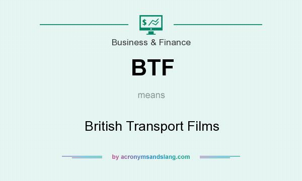 What does BTF mean? It stands for British Transport Films