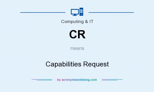 What does CR mean? It stands for Capabilities Request
