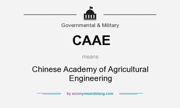 What does CAAE mean? It stands for Chinese Academy of Agricultural Engineering