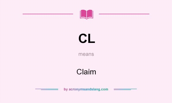 What does CL mean? It stands for Claim
