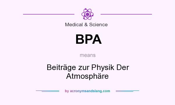 What does BPA mean? It stands for Beiträge zur Physik Der Atmosphäre