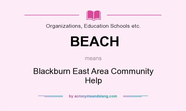 What does BEACH mean? It stands for Blackburn East Area Community Help