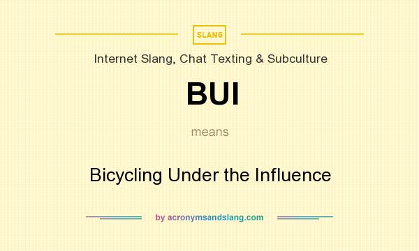 What does BUI mean? It stands for Bicycling Under the Influence