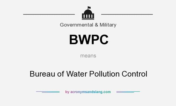 What does BWPC mean? It stands for Bureau of Water Pollution Control