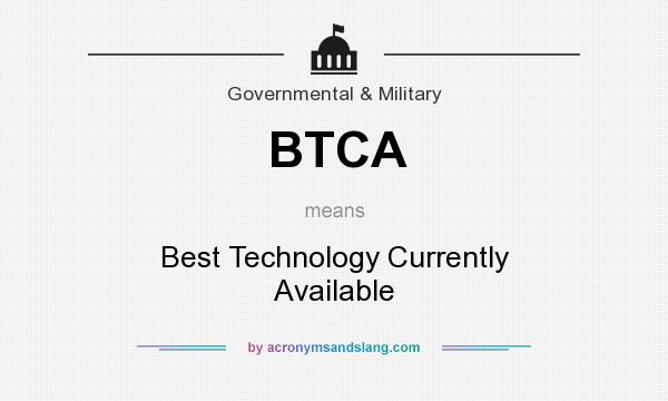 What does BTCA mean? It stands for Best Technology Currently Available