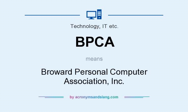 What does BPCA mean? It stands for Broward Personal Computer Association, Inc.