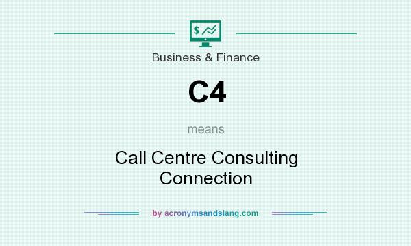 What does C4 mean? It stands for Call Centre Consulting Connection