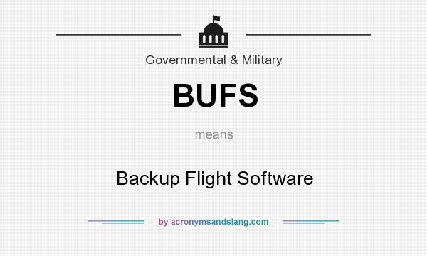 What does BUFS mean? It stands for Backup Flight Software