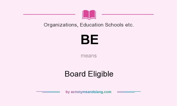 What does BE mean? It stands for Board Eligible