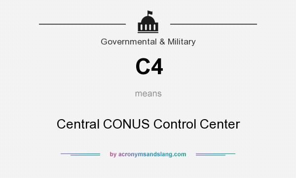 What does C4 mean? It stands for Central CONUS Control Center
