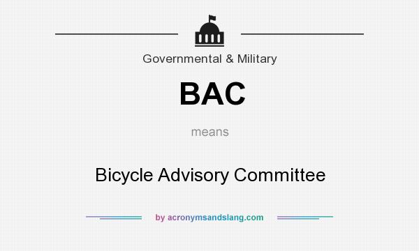 What does BAC mean? It stands for Bicycle Advisory Committee