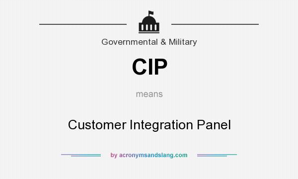 What does CIP mean? It stands for Customer Integration Panel