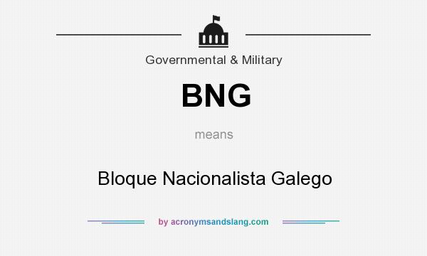 What does BNG mean? It stands for Bloque Nacionalista Galego