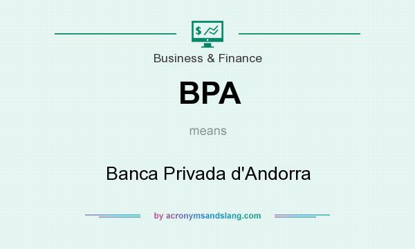 What does BPA mean? It stands for Banca Privada d`Andorra