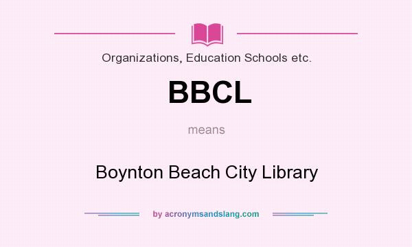 What does BBCL mean? It stands for Boynton Beach City Library