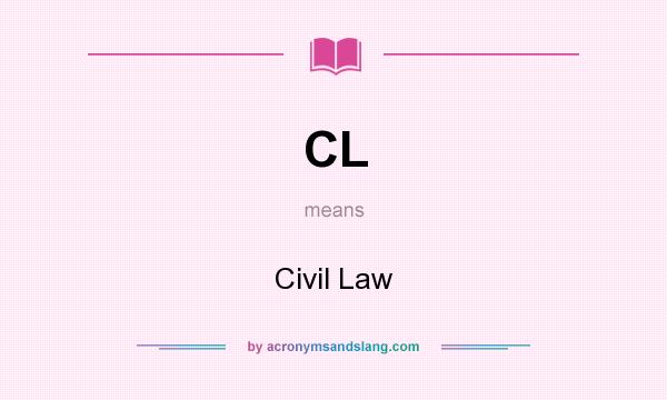 What does CL mean? It stands for Civil Law